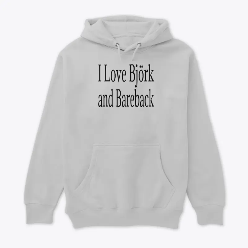 I Love Bjork and Bareback Apparel