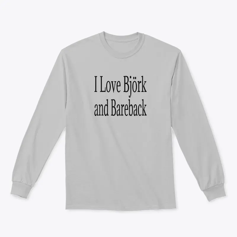 I Love Bjork and Bareback Apparel